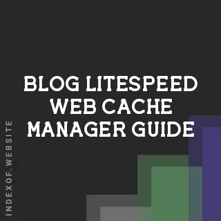 LiteSpeed Web Cache Manager Guide 2026: The Ultimate Speed & SEO Setup | Logo - Indexof